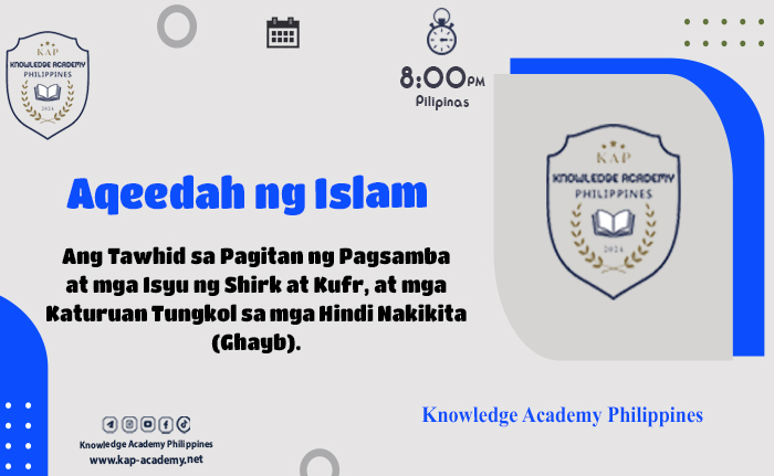 Ang Tawhid sa Pagitan ng Pagsamba at mga Isyu ng Shirk at Kufr, at mga Katuruan Tungkol sa mga Hindi Nakikita (Ghayb).