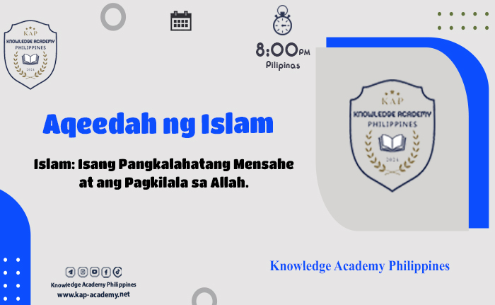 Islam: Isang Pangkalahatang Mensahe at ang Pagkilala sa Allah.